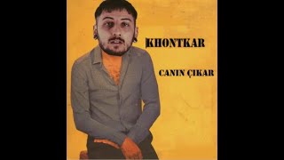 Khontkar Canın Çıkar Ama Arabesk