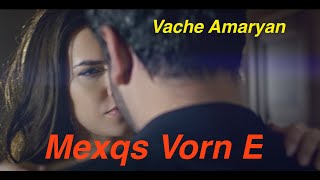 Vache Amaryan - Mexqs Vorn E // New 2020 // 4K