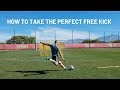 How To Take The Perfect Free Kick | 5 Simple Steps