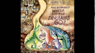 Watch Paul Austin Kelly Where Did The Dinosaurs Go video