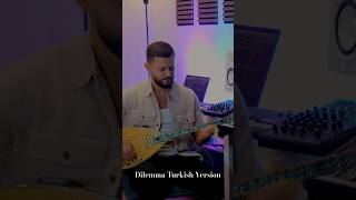 Dilemma Turkish Version