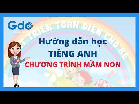 Hướng dẫn học CT Mầm non || Tiếng Anh Online GDO