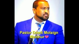 Pastor Dawit Molalign Mezmur🙏❤🙌🎻🥁👏🎷😍😍