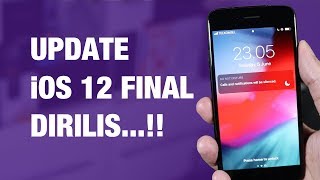 iOS 12 FINAL Dirilis — 3 Cara Update iPhone ke iOS 12 Final // Update OTA, iTunes, IPSW!