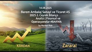 Barma 2025 2Ç Izi Kârlılık Zarara Döndü Ve Yatırımların Arkası