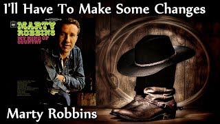 Watch Marty Robbins Ill Have To Make Some Changes video