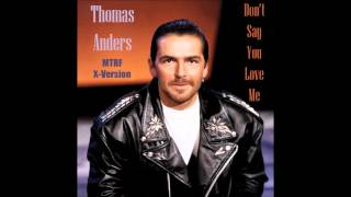 Watch Thomas Anders Dont Say You Love Me video
