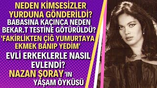 Nazan Şoray Ki̇mdi̇r? Türkan Şorayın Kardeşinden İlginç İtiraflar