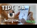 TIPI DA INSTAGRAM (SELFIE)
