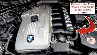Everything That (WAS) BROKE On My BMW N52 Engine