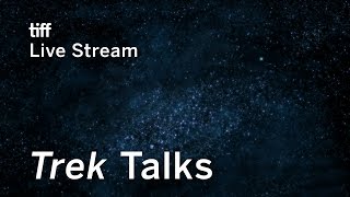 Trek Talks: Bridging Science and the Arts | TIFF Live