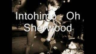 Watch Intohimo Oh Sherwood video