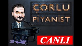 Kutsal Artesi Canli Yayın - Çorlu Piyanist - İstek Şarkılarla Canlı Yayinda