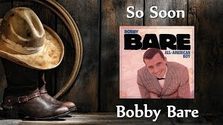 Watch Bobby Bare So Soon video
