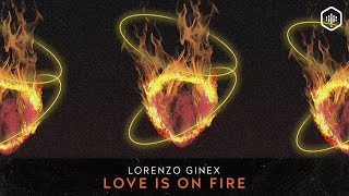 Lorenzo Ginex - Love Is On Fire (Time Lab 005)