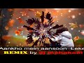 Ankho me ansu leke hoto se muskuraye REMIX DJ MAHAKAAL CHOURAI CHHINDWARA M.P. 9630903154
