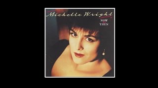 Watch Michelle Wright Now Then video