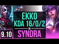 EKKO vs SYNDRA (MID) | KDA 16/0/2, 2 early solo kills, Legendary | NA Grandmaster | v9.10