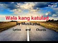 Wala kang katulad by Musikatha Lyrics and Chords