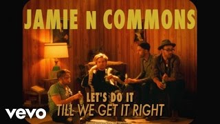 Jamie N Commons - Let'S Do It Till We Get It Right