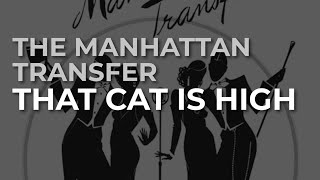 Watch Manhattan Transfer That Cat Is High video