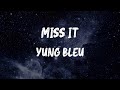 Yung Bleu - Miss It (Lyrics)