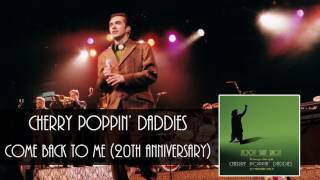Watch Cherry Poppin Daddies Come Back To Me video