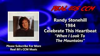 Watch Randy Stonehill When I Look To The Mountains video