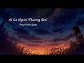 Ai Là Người Thương Em Quân A P 1 Hour Replay 1H