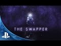 The Swapper - Official Launch Trailer