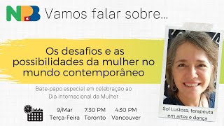 "Vamos Falar Sobre" Os desafios e as possibilidades da mulher no mundo contemporâneo