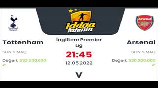 Tottenham Arsenal İddaa Tahminleri 12 Mayıs 2022