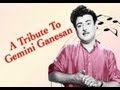 A Tribute to Gemini Ganesan | Tamil Movie Audio Jukebox - Vol 2