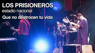 Watch Los Prisioneros Que No Destrocen Tu Vida video