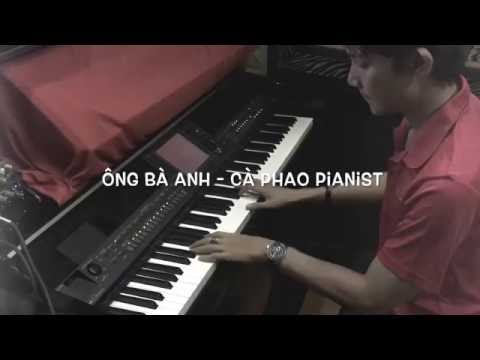 Ông Bà Anh - Lê Thiện Hiếu | Piano Cover | Cà Pháo Pianist