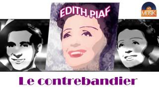 Watch Edith Piaf Le Contrebandier video