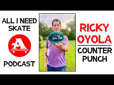 RICKY OYOLA COUNTER PUNCH - All I NEED SKATE PODCAST #359