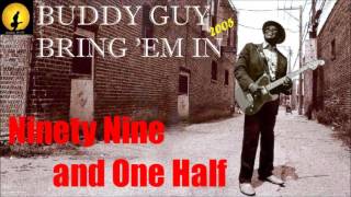 Watch Buddy Guy Ninety Nine And One Half video