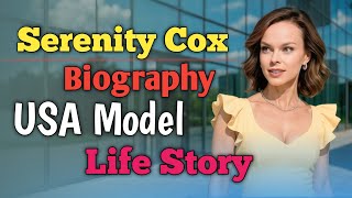 Serenity Cox Biography ৷ Usa Model Life Story ৷ Viral Facts