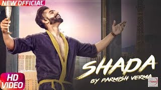 Shada (Official Video) Parmish Verma || Sarba Maan || Desi Crew || Latest Punjabi Songs 2018 Shada (Official Video) Parmish Verma || Sarba Maan || Desi Crew || Latest Punjabi Songs 2018