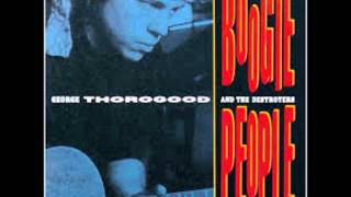 Watch George Thorogood  The Destroyers Born In Chicago video
