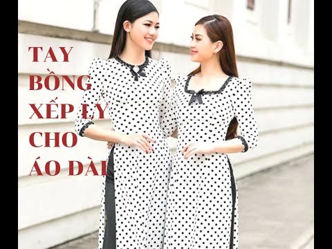 Hướng dẫn thiết kế tay bồng xếp ly cho áo dài