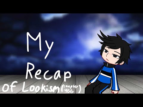 My recap of Lookism ( chapter. 466 ) | Lookism Gacha | Troll My recap of Lookism ( chapter. 466 ) | Lookism Gacha | Troll