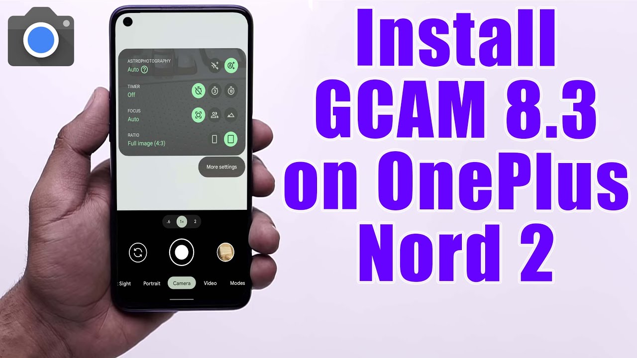 Download GCam 8.3 for OnePlus Nord 2 (Google Camera APK Download GCam 8.3 for OnePlus Nord 2 (Google Camera APK