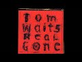 Tom waits - top of the hill - youtube