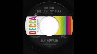 Watch Jan Howard But Not For Love My Dear video