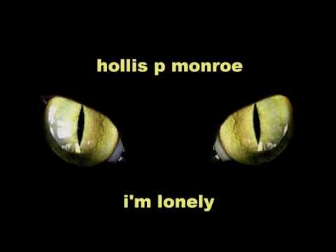 Hollis P. Monroe - I&#039;m lonely