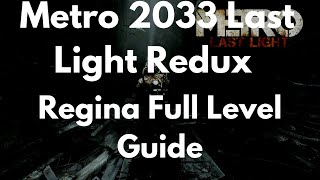 Metro 2033 Last Light Redux Regina Full Level Guide