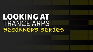 Trance Arp Tutorial | Looking at Easy Arp building | Trance Tips