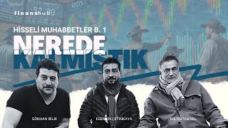 Borsa Geleceği Satın Alır Hisseli Muhabbetler Sohbetler Bölüm 2 I Gökhan Bilik